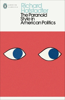"The Paranoid Style in American Politics" by Hofstadter, Richard, 1916-1970