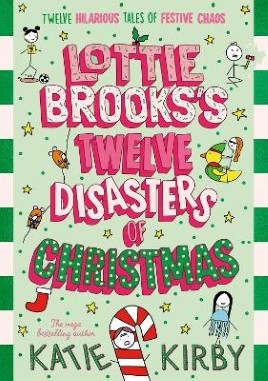 "Lottie Brooks's Twelve Disasters of Christmas" by Kirby, Katie