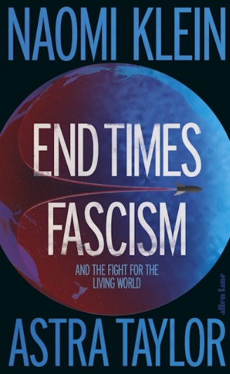 "End Times Fascism" by Klein, Naomi