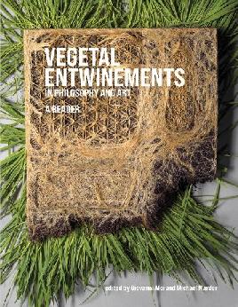 "Vegetal Entwinements in Philosophy and Art"