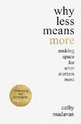 "Why Less Means More" by Madavan, Cathy