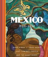 Catalogue record for México 1900-1950 : Diego Rivera, Frida Kahlo, José Clemente Orozco and the Avant-garde