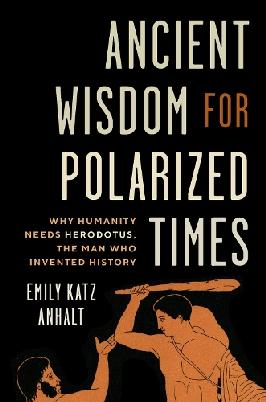 "Ancient Wisdom for Polarized Times" by Anhalt, Emily Katz
