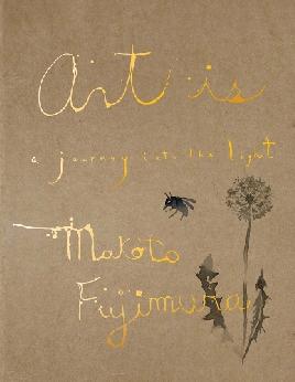 "Art Is" by Fujimura, Makoto, 1960-