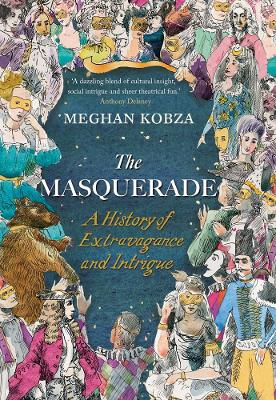 "The Masquerade" by Kobza, Meghan