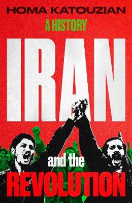 "Iran and the Revolution" by Katouzian, Homa, 1942-