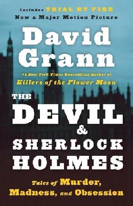 "The Devil and Sherlock Holmes" by Grann, David, 1967-