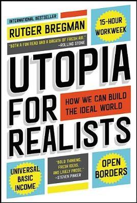 "Utopia for Realists" by Bregman, Rutger, 1988-