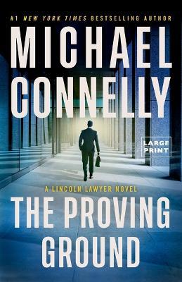 "The Proving Ground" by Connelly, Michael, 1956-
