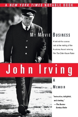 "My Movie Business" by Irving, John, 1942-
