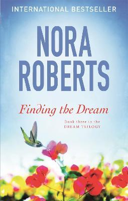 "Finding the Dream" by Roberts, Nora, 1950-