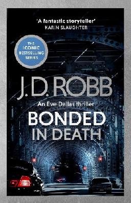 "Bonded in Death" by Robb, J. D., pseud., 1950-