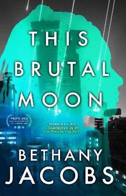 "This Brutal Moon" by Jacobs, Bethany (Novelist)