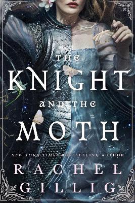 "The Knight and the Moth" by Gillig, Rachel
