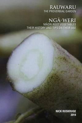 Catalogue record for Rauwaru, the Proverbial Garden Ngā-weri, Māori Root Vegetables, Their History and Tips on Their Use