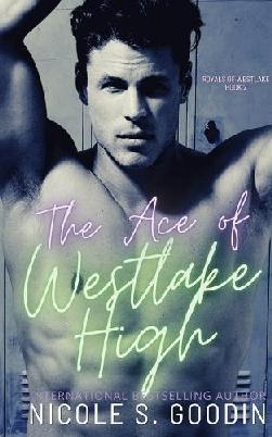 "The Ace of Westlake High" by Goodin, Nicole S., 1989-