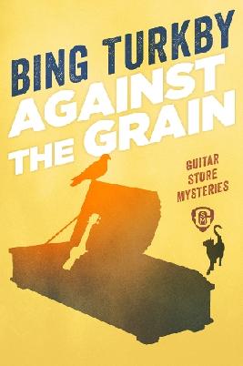 "Against the Grain" by Turkby, Bing, 1973-