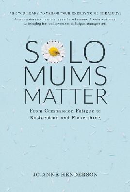 "Solo Mums Matter" by Henderson, Jo-Anne