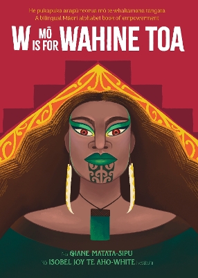 "W Mō Wahine Toa + W Is for Wahine Toa" by Matata-Sipu, Qiane