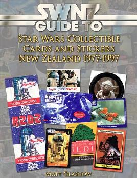 "SWNZ Guide to Star Wars Collectible Cards and Stickers New Zealand 1977-1997" by Glasgow, Matt