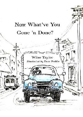 "Now What've You Gone'n Done?" by Taylor, Wilse