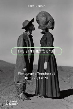 "The Synthetic Eye" by Ritchin, Fred