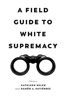 Catalogue record for A fielf guide to white supremacy
