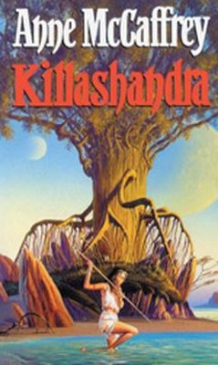 "Killashandra" by McCaffrey, Anne, 1926-2011