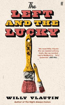 "The Left and the Lucky" by Vlautin, Willy, 1967-