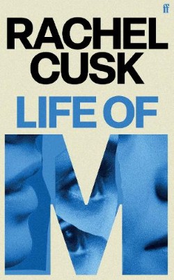 "Life of M" by Cusk, Rachel, 1967-