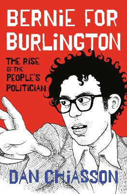 "Bernie for Burlington" by Chiasson, Dan, 1971-