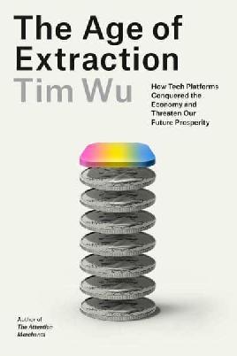 "The Age of Extraction" by Wu, Tim