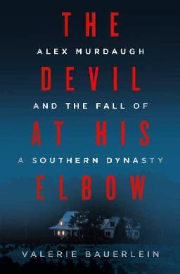 "The Devil at His Elbow" by Bauerlein, Valerie