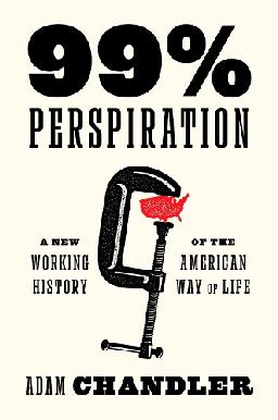 "99% Perspiration" by Chandler, Adam