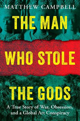 "The Man Who Stole the Gods" by Campbell, Matthew (Reporter)