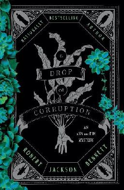 "A Drop of Corruption" by Bennett, Robert Jackson, 1984-