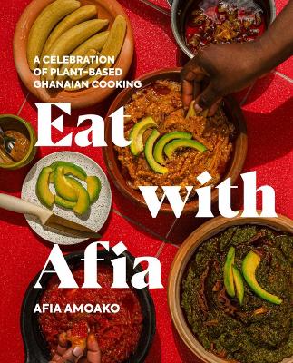 "Eat With Afia" by Amoako, Afia