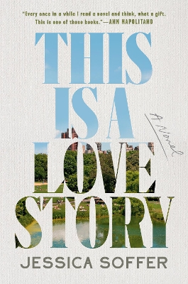 "This Is A Love Story" by Soffer, Jessica