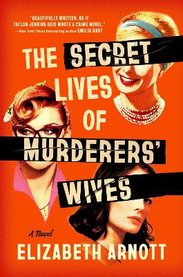 "The Secret Lives of Murderers' Wives" by Arnott, Elizabeth