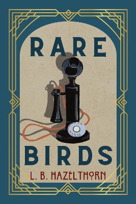 "Rare Birds" by Hazelthorn, L. B.