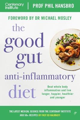 "The Good Gut Anti-inflammatory Diet" by Hansbro, Phil