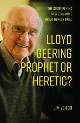 "Lloyd Geering, Prophet or Heretic?" by Veitch, James, 1940-