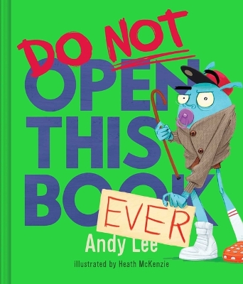 "Do Not Open This Book Ever" by Lee, Andy, 1981-