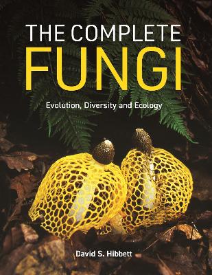 "The Complete Fungi" by Hibbett, David S.