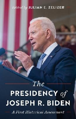 "The Presidency of Joseph R. Biden"