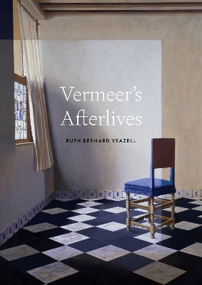 "Vermeer's Afterlives" by Yeazell, Ruth Bernard, 1947-