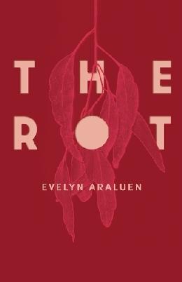 "The Rot" by Araluen, Evelyn