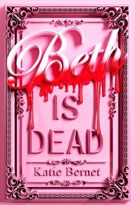 "Beth Is Dead" by Bernet, Katie