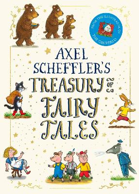 "Axel Scheffler's Treasury of Fairy Tales" by Scheffler, Axel, 1957-