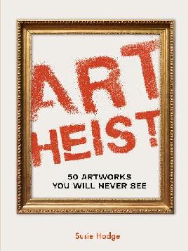 "Art Heist" by Hodge, Susie, 1960-